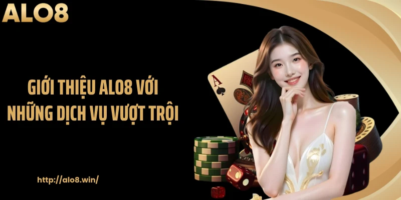 Giới thiệu ALO8 với những dịch vụ vượt trội