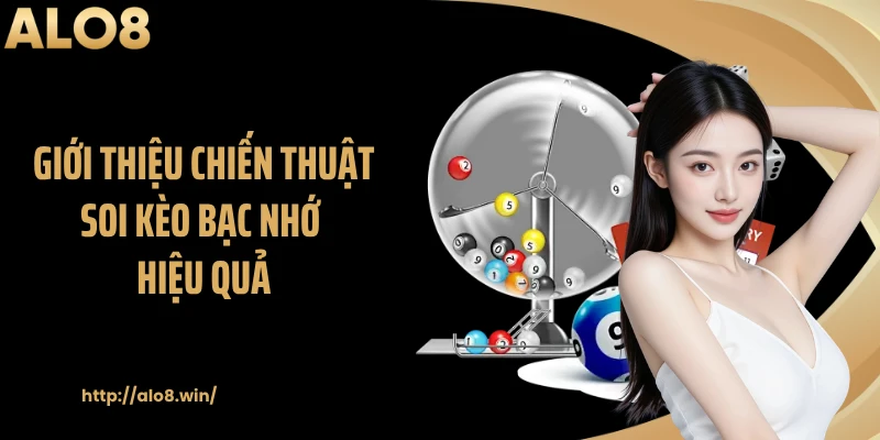 Giới thiệu chiến thuật soi kèo bạc nhớ hiệu quả