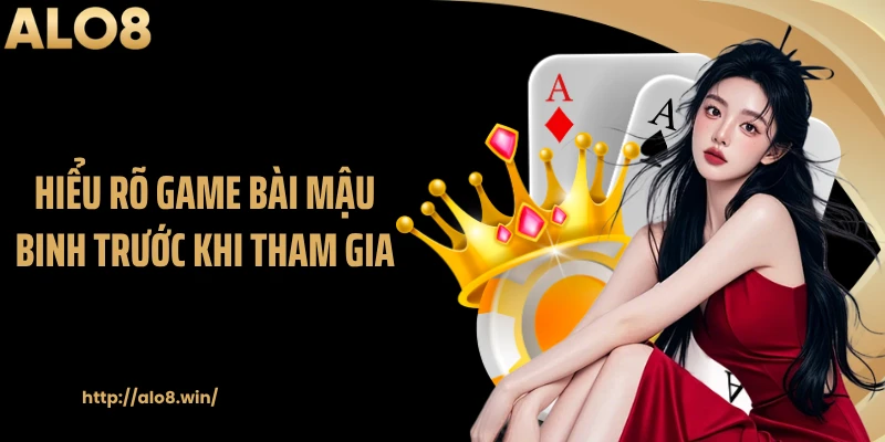 Hiểu rõ game bài mậu binh trước khi tham gia