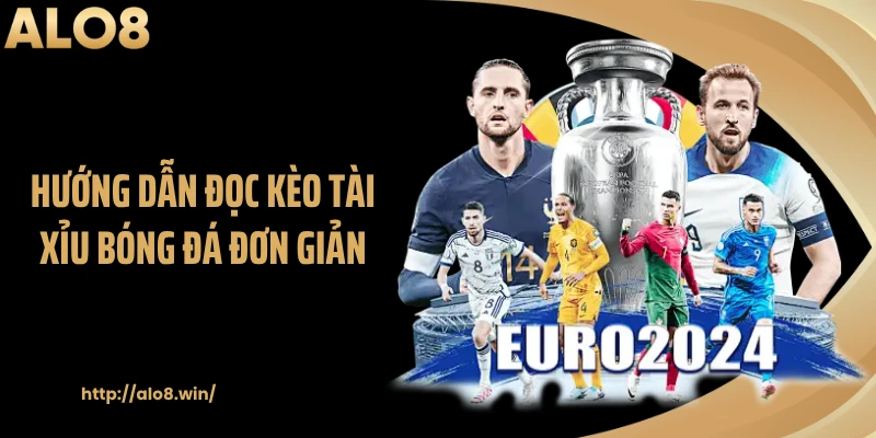 Hướng dẫn đọc kèo tài xỉu bóng đá đơn giản
