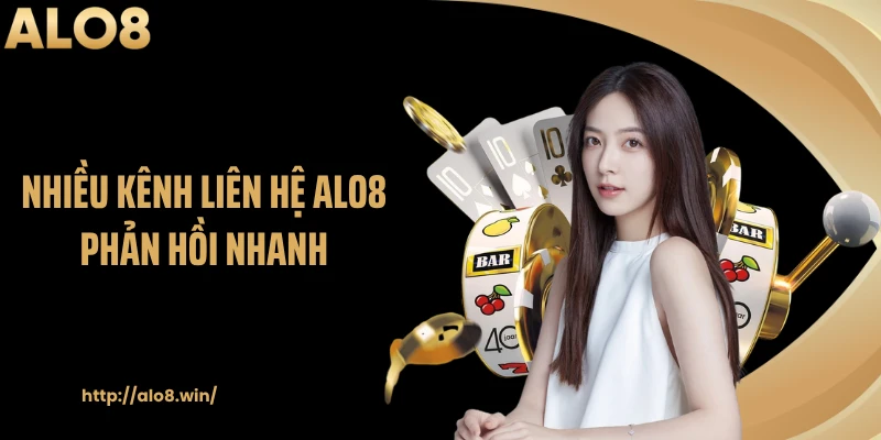 Nhiều kênh liên hệ ALO8 phản hồi nhanh